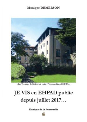 JE VIS en EHPAD public depuis juillet 2017… - Editions de la Fenestrelle