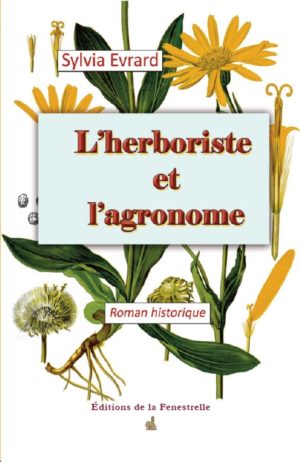 L’herboriste et l’agronome - Georges Ville (1824 - 1897) - Editions de la Fenestrelle