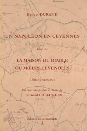 Un Napoléon des Cévennes suivi de La maison du Diable ou mœurs cévenoles - Editions de la Fenestrelle