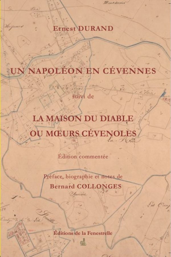 Un Napoléon des Cévennes suivi de La maison du Diable ou mœurs cévenoles - Editions de la Fenestrelle