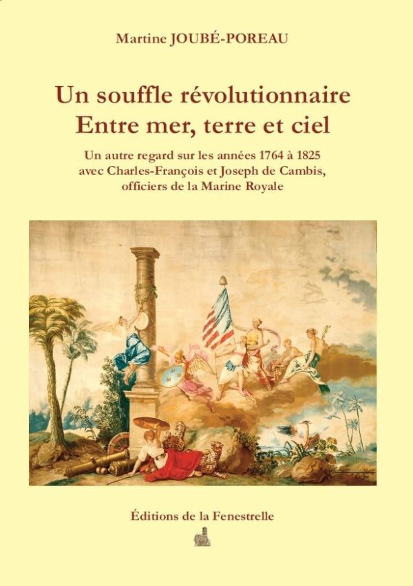 Un souffle révolutionnaire Entre mer, terre et ciel - Editions de la Fenestrelle