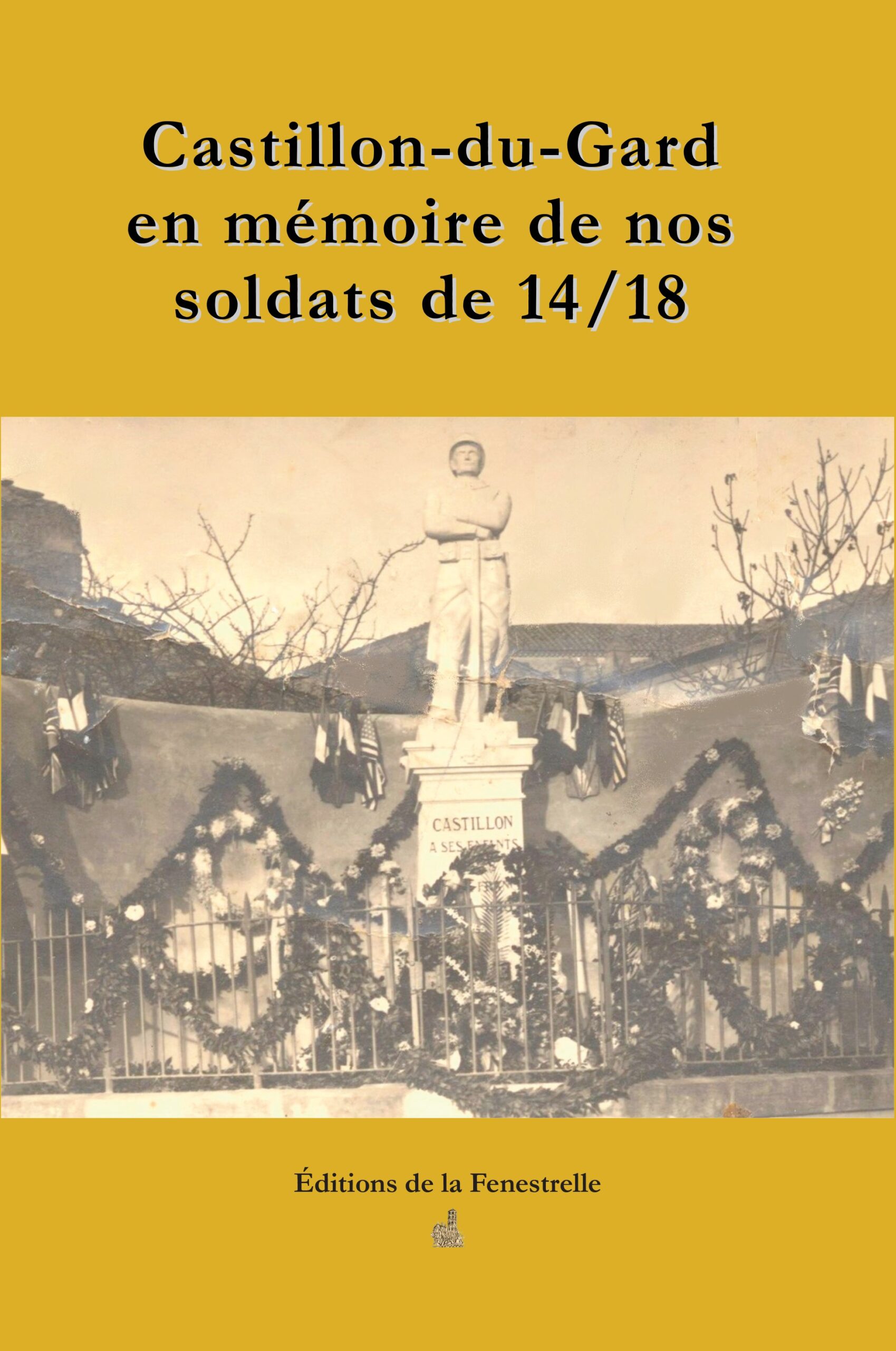 Castillon-du-Gard en mémoire de nos soldats de 14/18 - Editions de la Fenestrelle