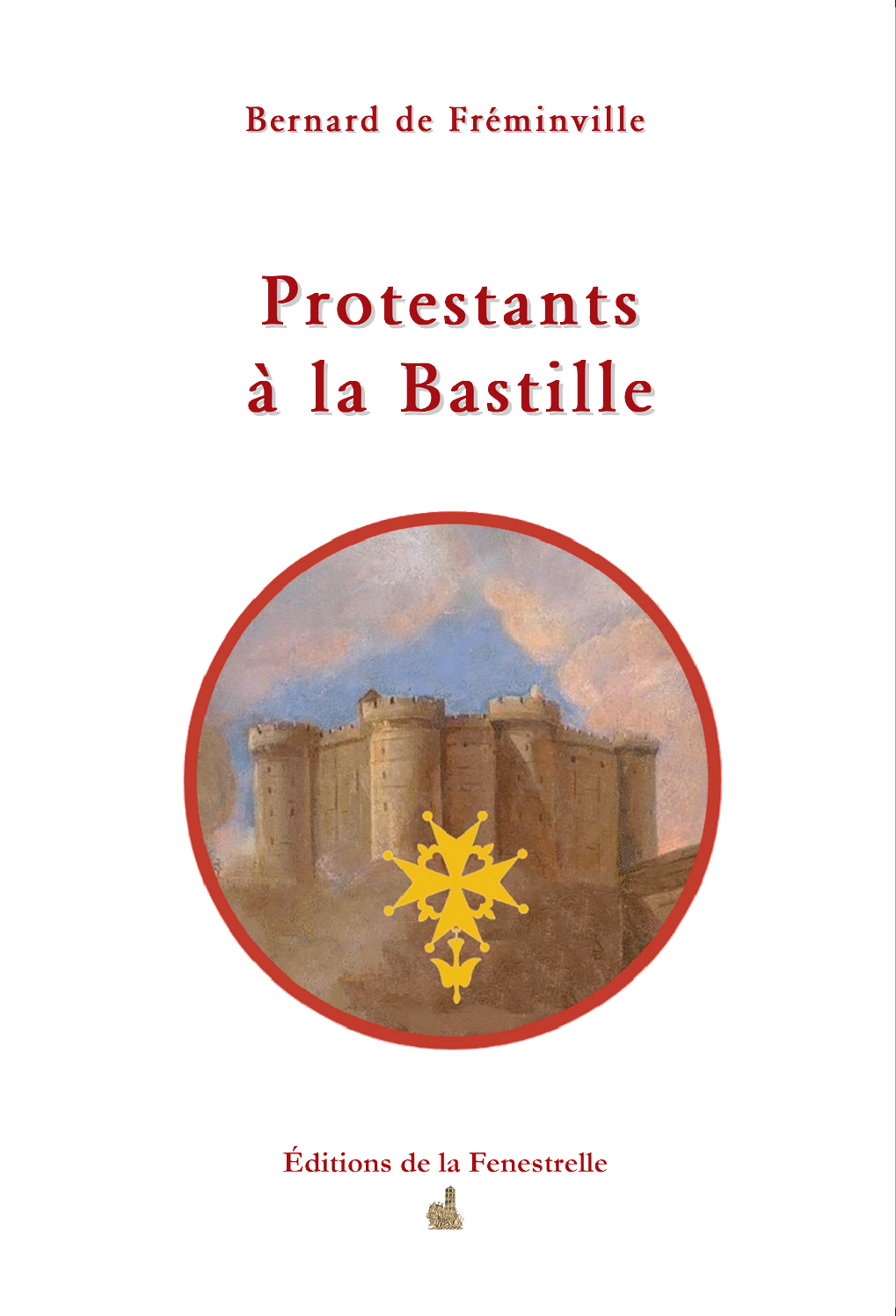 Protestants à la Bastille - Editions de la Fenestrelle