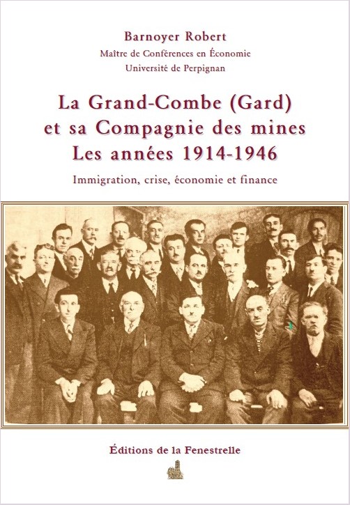 La Grand-Combe (Gard) et sa Compagnie des mines Les années 1914-1946 - Editions de la Fenestrelle