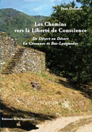 Les Chemins vers la Liberté de Conscience.    En Cévennes et Bas-Languedoc