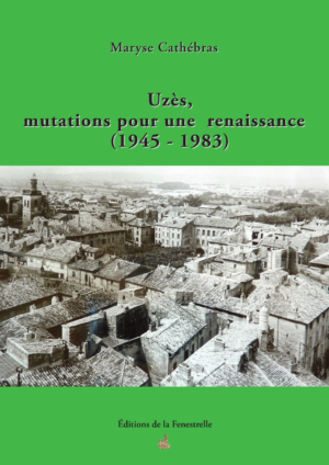 Uzès, mutations pour une renaissance (1945 - 1983)