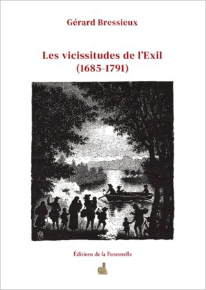 Les vicissitudes de l’Exil (1685-1791)